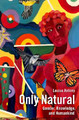 Only Natural: Gender, Knowledge, and Humankind by Louise Antony
