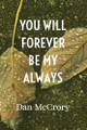 You Will Forever Be My Always by Dan McCrory 9781956803549