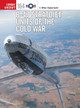 B-47 Stratojet Units of the Cold War Gareth Hector 9781472870667