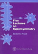 Five Lectures on Supersymmetry by  9780821819531