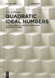 Quadratic Ideal Numbers: A Computational Method for Binary Quadratic Forms by J. L. Lehman 9783111319353