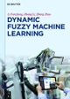 Dynamic Fuzzy Machine Learning by Fanzhang Li 9783110518702