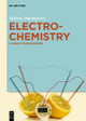 Electrochemistry: A Guide for Newcomers by Helmut Baumgartel 9783110443400