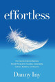 Effortless by Danny Iny 9781734772548