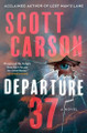 Departure 37 by Scott Carson 9781982191498
