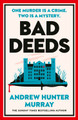 Bad Deeds by Andrew Hunter Murray 9781529154481