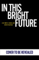 In This Bright Future by Peter Grainger 9781804961438