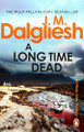 A Long Time Dead by J M Dalgliesh 9781837320332