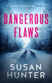 Dangerous Flaws by Susan Hunter 9781648754579