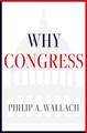 Why Congress by Philip A. Wallach