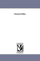 Chemical Tables. by Stephen Paschall Sharples 9781425516796
