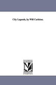 City Legends, by Will Carleton. by Will Carleton 9781425513641