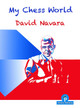 My Chess World by David Navara 9789492510808