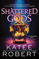 Shattered Gods by Katee Robert 9781728284811