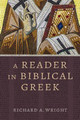 A Reader in Biblical Greek by Richard a Wright