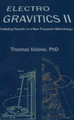 Electrogravitics II, 2nd Edition: Validating Reports on a New Propulsion Methodology by Thomas Valone 9780964107090