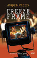 Freeze Frames by Anupama Chopra 9789381607114