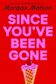 Since You've Been Gone by Morgan Matson 9798347108596