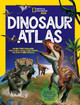 Dinosaur Atlas by National Geographic Kids