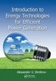 Introduction to Energy Technologies for Efficient Power Generation by Alexander V. Dimitrov