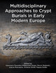 Multidisciplinary Approaches to Crypt Burials in Early Modern Europe Katarzyna Ślusarska 9798888572337
