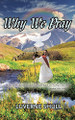 Why We Pray by Luverne Shull 9781643002026