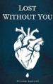Lost Without You by Divyam Agarwal 9789334201765