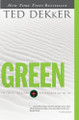 Green by Ted Dekker 9781595546821