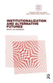 Institutionalization and Alternative Futures by Jon Hendricks 9780895030160