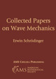 Collected Papers on Wave Mechanics by Erwin Schroedinger 9780821829769