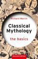Classical Mythology: The Basics Richard Martin 9781032117270
