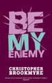 Be My Enemy by Christopher Brookmyre 9780349116815 [USED COPY]
