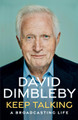 Keep Talking: A Broadcasting Life by David Dimbleby 9781399702423 [USED COPY]