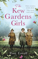The Kew Gardens Girls: An emotional and sweeping historical novel perfect for fans of Kate Morton by Posy Lovell 9781409193289 [USED COPY]