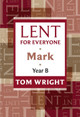 Lent for Everyone: Mark Year B by Tom Wright 9780281062225 [USED COPY]