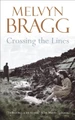 Crossing The Lines by Melvyn Bragg 9780340829677 [USED COPY]