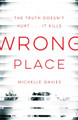 Wrong Place by Michelle Davies 9781447284222 [USED COPY]