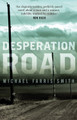 Desperation Road by Michael Farris Smith 9781843449911 [USED COPY]