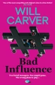 Bad Influence by Will Carver 9781917764285