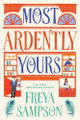 Most Ardently Yours by Freya Sampson 9781464264764