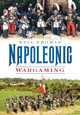 Napoleonic Wargaming by Neil Thomas 9780752451305