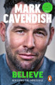 Believe: Achieving the Impossible by Mark Cavendish 9781529149517