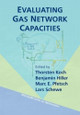 Evaluating Gas Network Capacities by Thorsten Koch 9781611973686