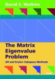 The Matrix Eigenvalue Problem: GR and Krylov Subspace Methods by David S. Watkins 9780898716412