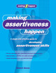 Making Assertiveness Happen: A simple and effective guide to developing assertiveness skills by Robert Burns 9781865089904