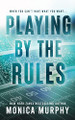 Playing By The Rules by Monica Murphy 9781945522390