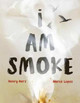 I Am Smoke by Henry Herz
