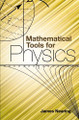 Mathematical Tools for Physics by James C. Nearing 9780486482125