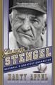 Casey Stengel: Baseball's Greatest Character by Marty Appel