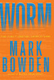 Worm: The First Digital World War by Mark Bowden 9780802145949